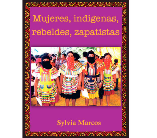 Mujeres, indigenas, rebeldes, zapatistas